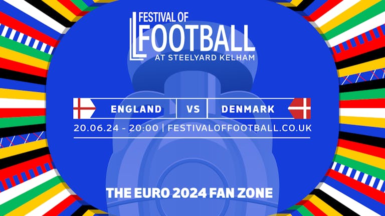 England vs Denmark - The EURO 2024 Fan Zone