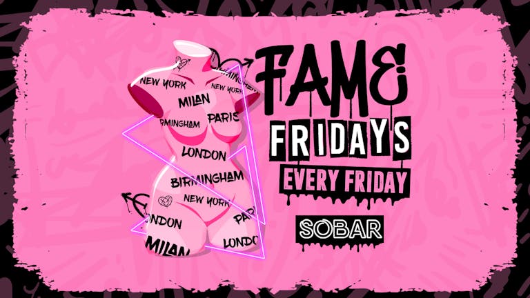 SOBAR  - FAME FRIDAYS [RE-LAUNCH EVENT!]