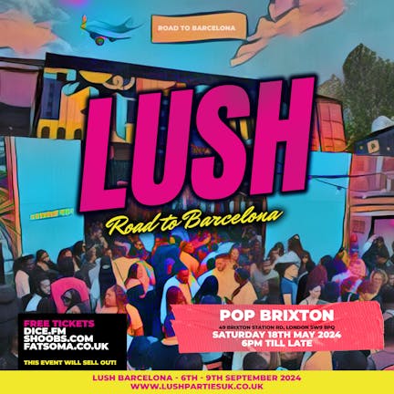 Lush Day Party - May - Road To Barcelona