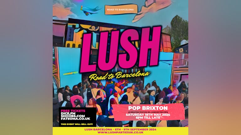 Lush Day Party - May - Road To Barcelona