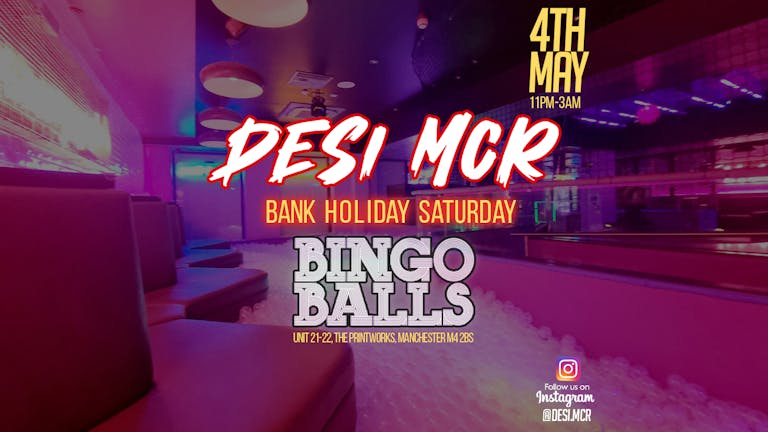 Desi MCR | Saturday 4th May | BINGO BALLS