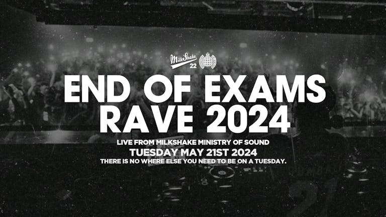 The Official End Of Exams Rave 2024 🔥 Ministry of Sound  | End Of Term Milkshake - ⚠️ BOOK NOW ⚠️