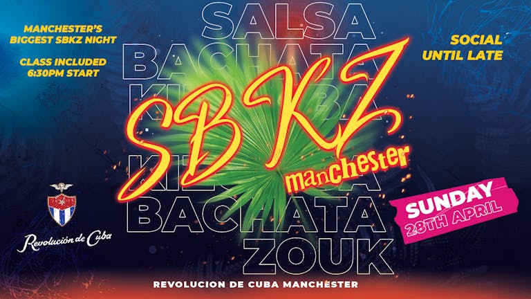 SBKZ MANCHESTER - Sunday 28th April | Revolucion de Cuba