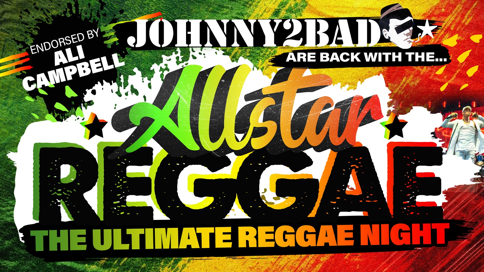 ❤️💛💚 All Star Reggae – starring JOHNNY 2 BAD – endorsed by Ali Campbell