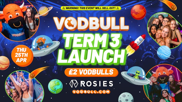 🧡 VODBULL at ROSIES!! [FINAL TIX] 🛸 TERM 3 LAUNCH & APP LAUNCH 🚀25/04 🧡