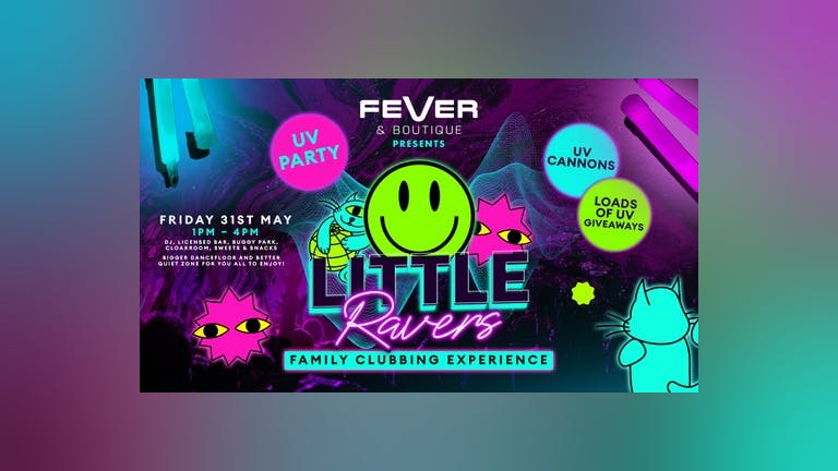 Fever & Boutique Presents - Little Ravers UV Party