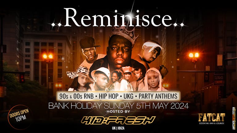 MAY BANK HOLIDAY SPECIAL: FAT CAT PRESENTS REMINISCE WITH KID FRESH 🎶🪩