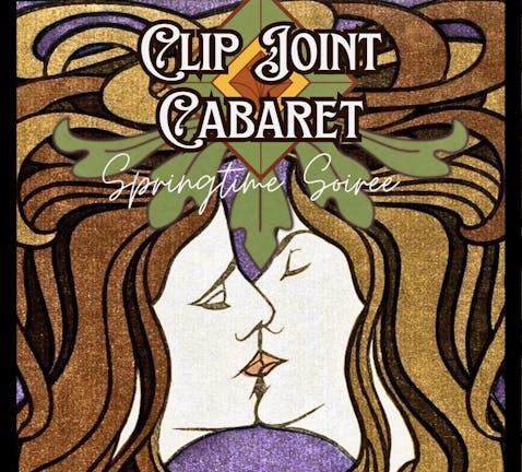 Clip Joint Cabaret: Springtime Soireé