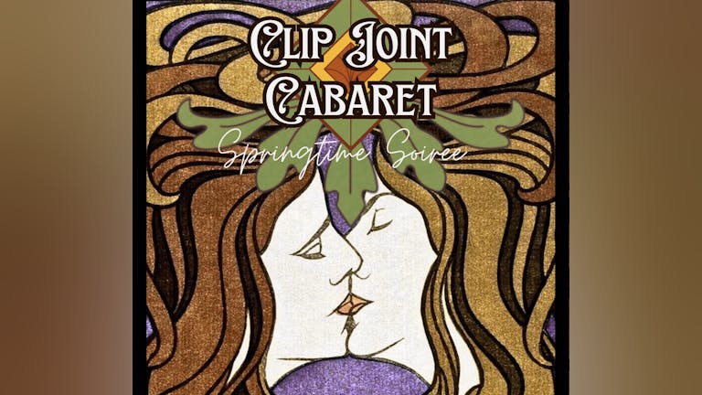 Clip Joint Cabaret: Springtime Soireé