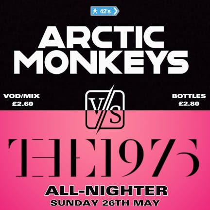 Arctic Monkeys VS  The 1975 ALL-NIGHTER 