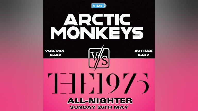 Arctic Monkeys VS  The 1975 ALL-NIGHTER 