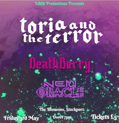 Lilith Promotions presents...Toria & the terror, Deathberry, Neon oracle