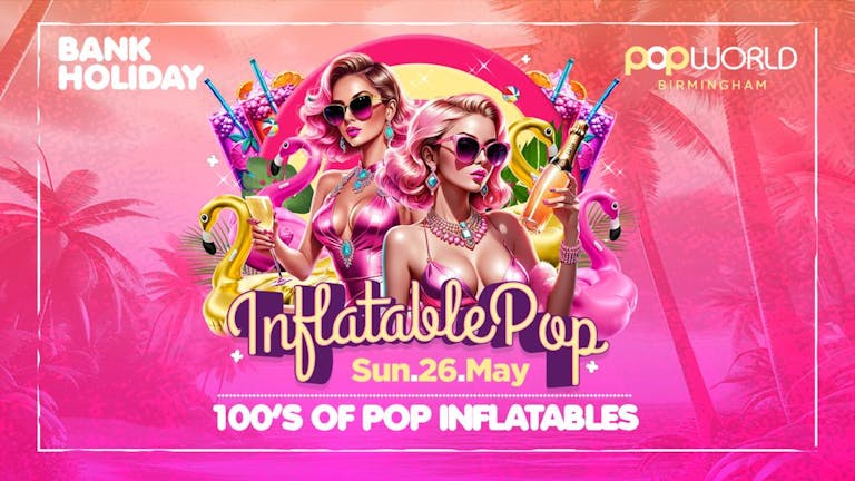 BANK HOLIDAY Sunday 26/5/24 INFLATABLES PARTY 🦄🏵️🎯 £1 TICKETS 