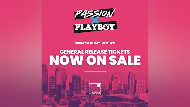 PASSION X PLAYBOY OVER 25S RNB SING ALONG DAY PARTY SUNDAY 26TH MAY  (TICKET ONLY EVENT) 