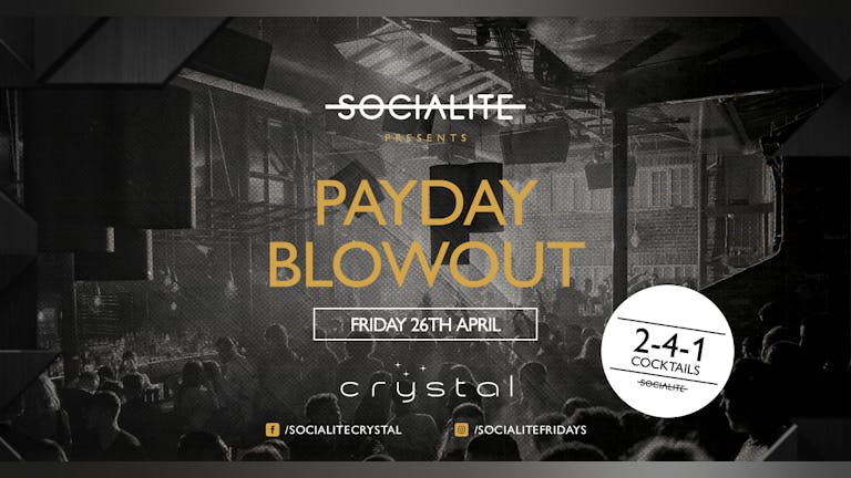 Socialite Fridays | Payday Blowout | Crystal 