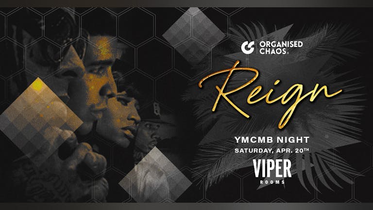 Reign Saturdays | YMCMB Night | Viper Rooms