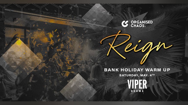 Reign Saturdays | Bank Holiday Warm Up | Viper Rooms