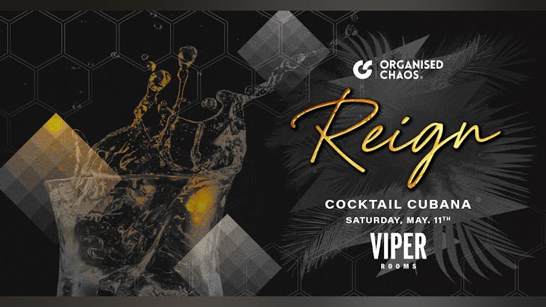 Reign Saturdays | The Cocktail Cubana | Viper Rooms