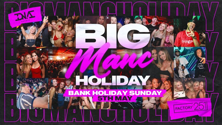 The Big Manc Holiday - Bank Holiday Sunday at Factory - Free Entry 🚀