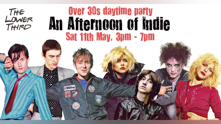 An Afternoon of indie - Indie for the over 30s: 3pm-7pm- nearly 90% sold already
