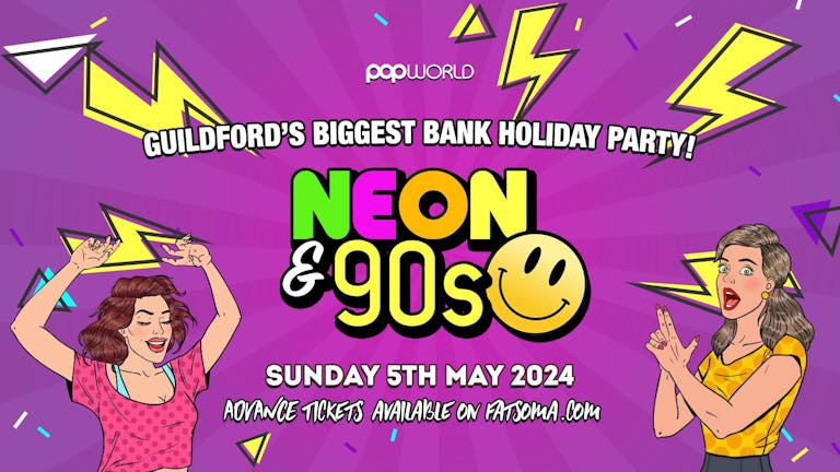 Neon & 90's - Bank Holiday Sunday Special! (No Work Monday)
