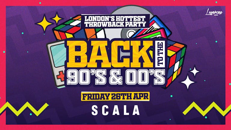 Back To The 90's & 00's - London's ORIGINAL Throwback Session 👑 Scala London
