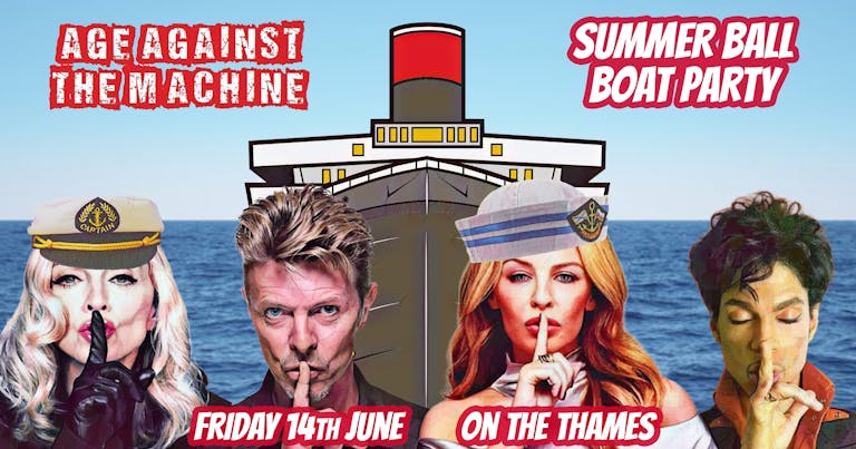 Age Against The Machine - Summer Evening Boat Party - 14 June- Over 25% sold already
