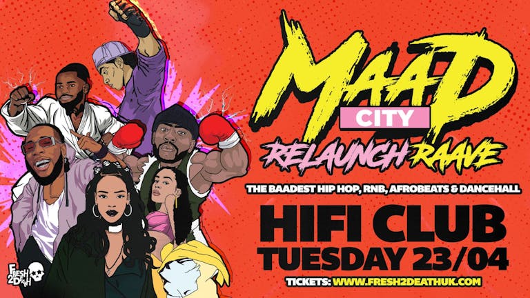 MAAD CITY Relaunch Raave at The Hifi Club - Hip Hop, RNB, Afrobeats & Dancehall