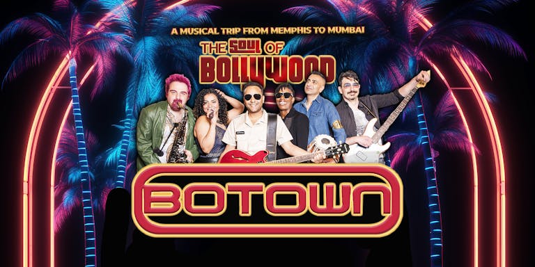 Botown : The Soul Of Bollywood - Leeds 
