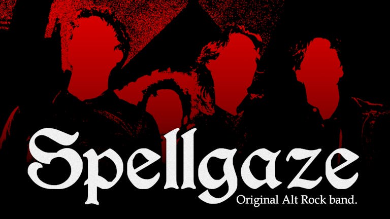 Spellgaze: Live at The SoundHouse (£5 Adv / £8 Door)