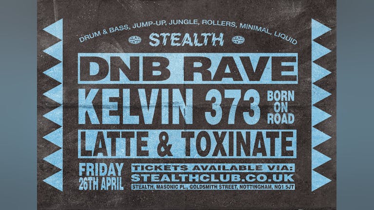 Stealth DnB Rave with KELVIN 373, LATTE & TOXINATE (Nottingham)