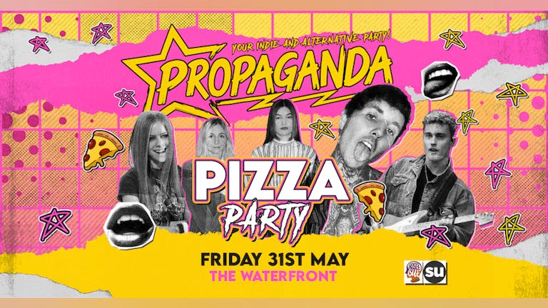 Pizza Party! Propaganda Norwich Your Indie + Alt Party - The Waterfront