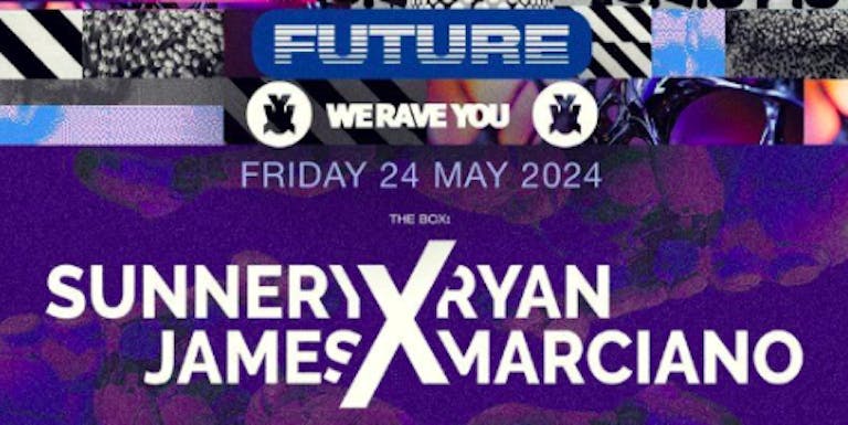 FUTURE X WE RAVE YOU - FRIDAY 24TH MAY