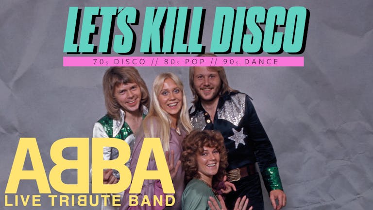 Let's Kill Disco @ CHALK | ABBA Night