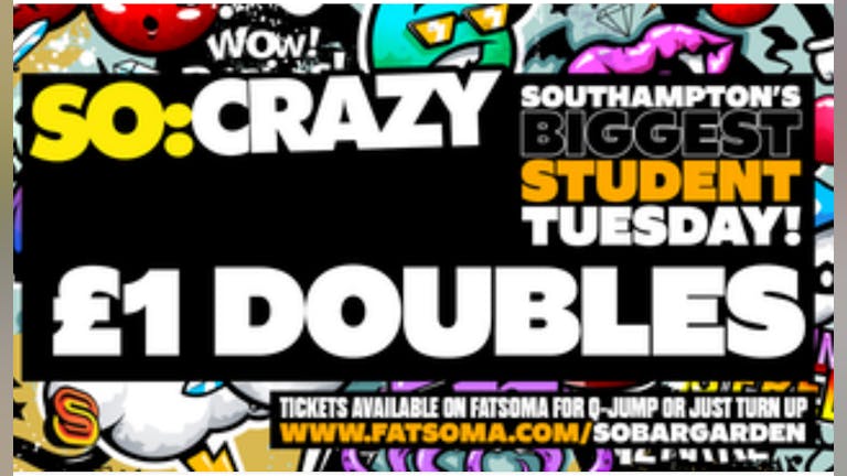 SO:CRAZY - EVERY TUESDAY - 23rd April 2024 - £1 DOUBLES ALL NIGHT.