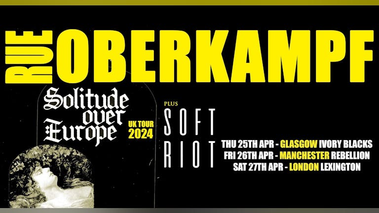 RUE OBERKAMPF + Soft Riot - Manchester 