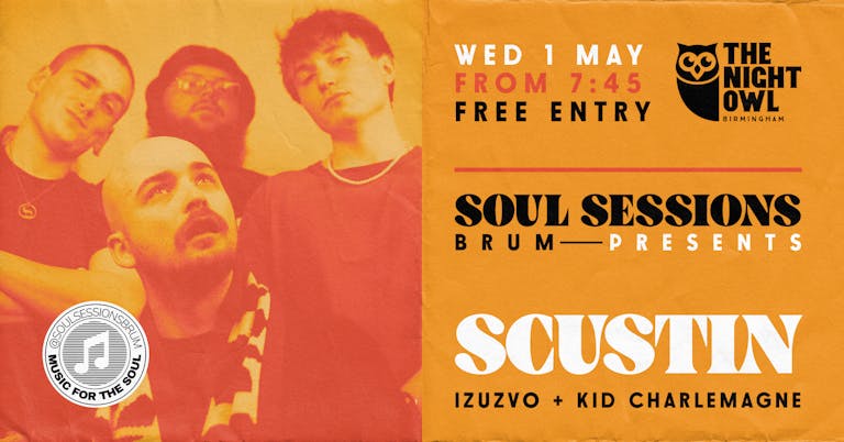 Soul Sessions Brum Presents Scustin (Bray, Ireland) + Izuzvo + Kid Charlemagne