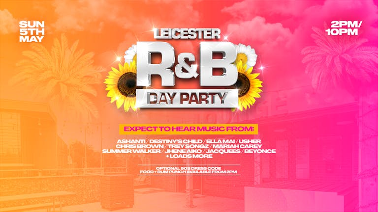 LEICESTER R&B DAY PARTY - TODAY! [LAST 10 TICKETS]