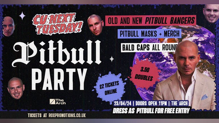CU NEXT TUESDAY | PITBULL PARTY 🕺| 23/04/24