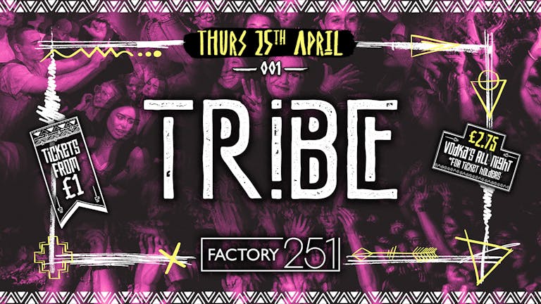 TRIBE 🌴 @ FACTORY | THURSDAY LAUNCH #001 | INTRODUCING 'THE BOILER ROOM' 🎶 HUGE CAPACITY VENUE 🔺 