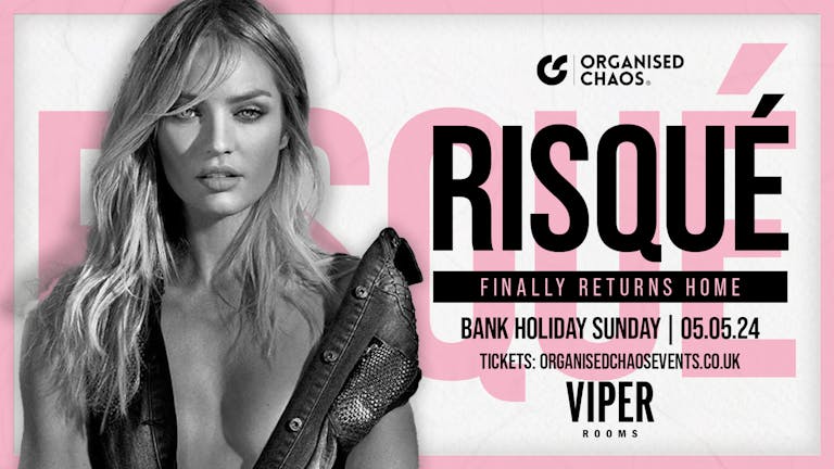Risqué - The Return Of Sheffield’s Most Loved Party Brand - Viper Rooms