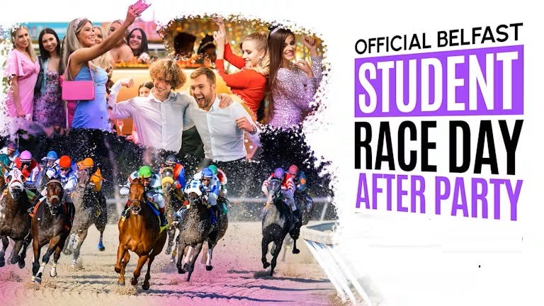 Official Belfast Student Race May Day After Party - Preregister for tickets now