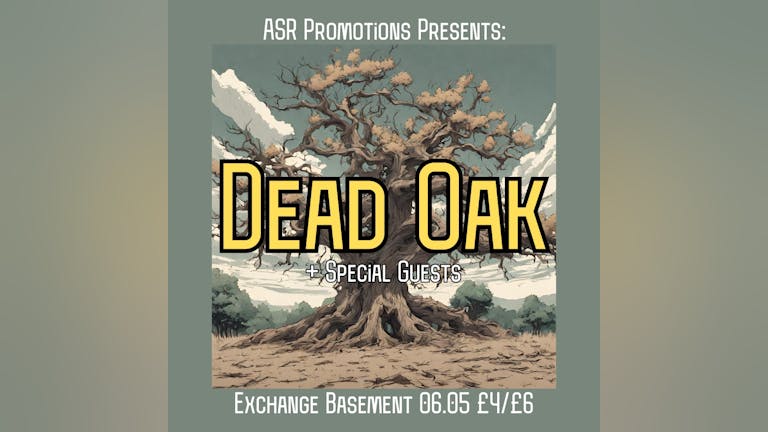 ASR Promotions Presents: Dead Oak + Support 