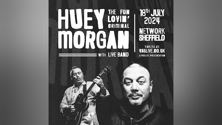 Huey Morgan - The Fun Lovin' Criminal LIVE | Sheffield