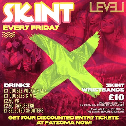 SKINT Friday @ Level Nightclub Bolton 