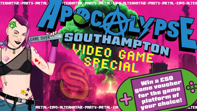 Apocalypse Southampton **VIDEO GAME SPECIAL** - Metal / Emo / Alternative / Party