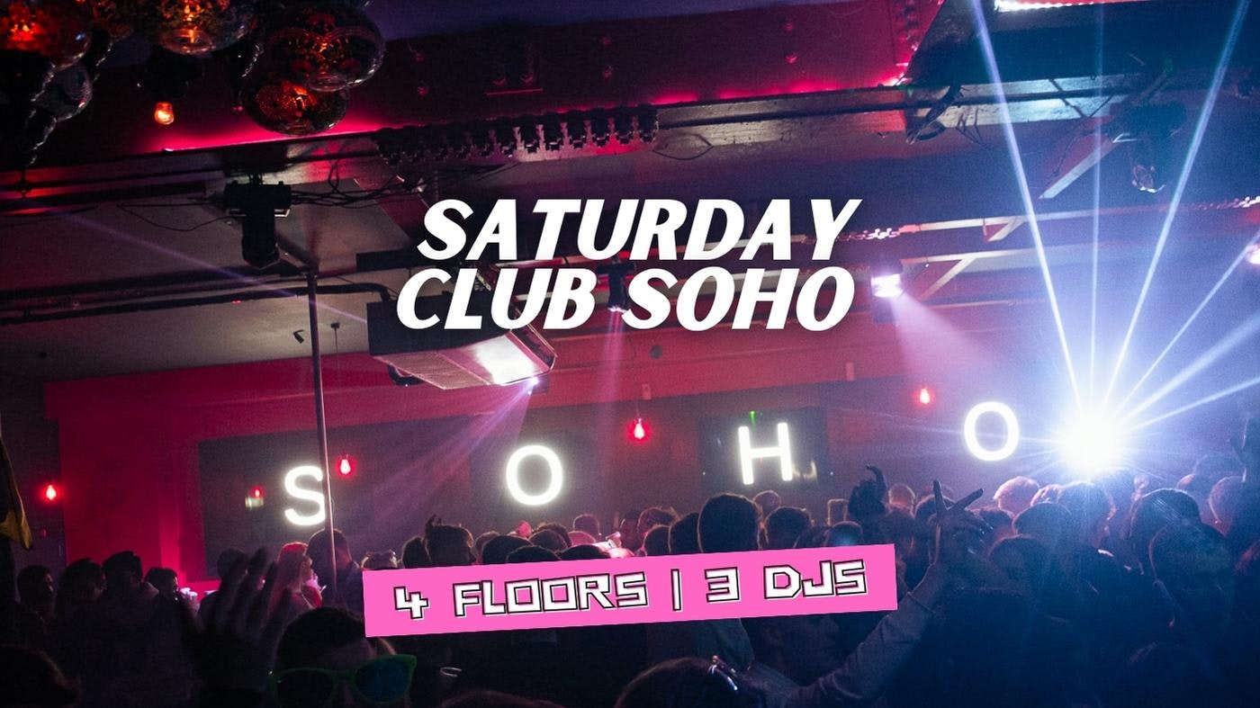 SATURDAY NIGHT SOHO | SOHO ROOMS NEWCASTLE | 27th April
