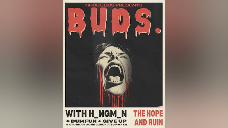 Buds. / h_ngm_n / Dumfun / Give Up