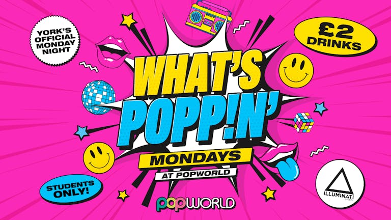 Popworld - What’s Poppin Mondays! 