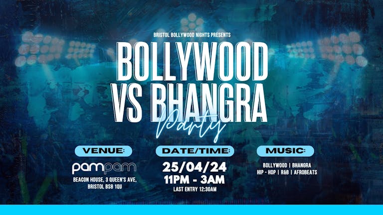 Bristol Bollywood Nights Presents: Bollywood VS Bhangra | Thursday 25th April @Pam Pam